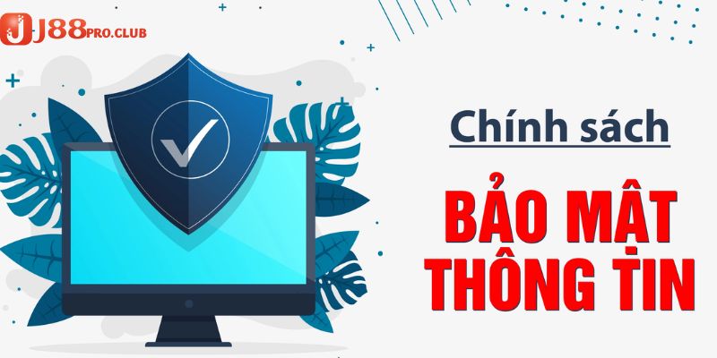 Chính sách bảo mật J88